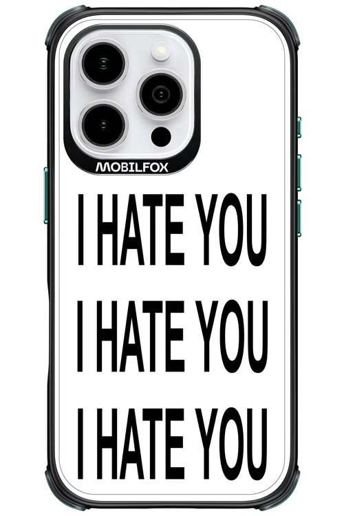 I HATE YOU 2.0 - Apple iPhone 16 Pro