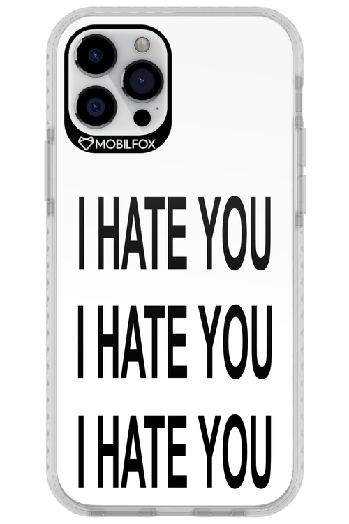 I HATE YOU 2.0 - Apple iPhone 12 Pro