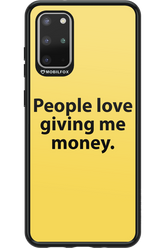 People love giving me money - Samsung Galaxy S20+