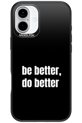 Be Better Black - Apple iPhone 16 Plus