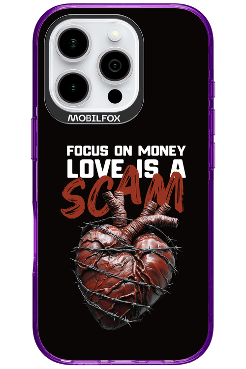 Focus on money, love is a scam - Apple iPhone 16 Pro