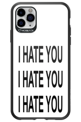I HATE YOU 2.0 - Apple iPhone 11 Pro Max
