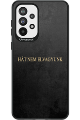 Hát nem elvagyunk - Samsung Galaxy A73
