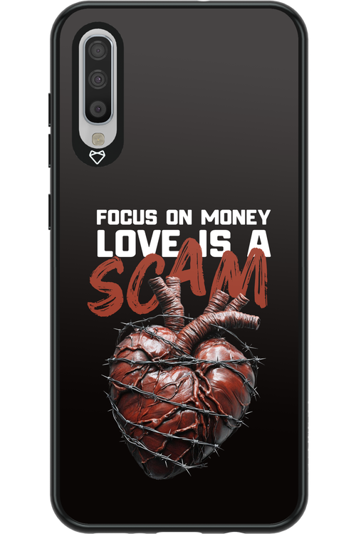 Focus on money, love is a scam - Samsung Galaxy A70