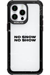 No snow, no show Mirror - Apple iPhone 15 Pro Max