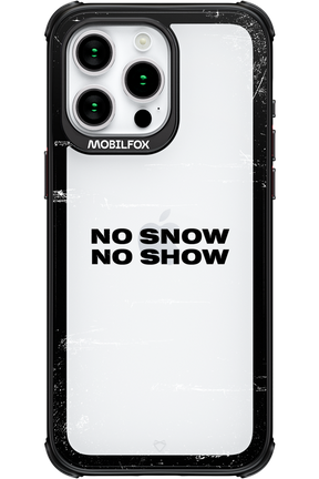 No snow, no show Mirror - Apple iPhone 15 Pro Max