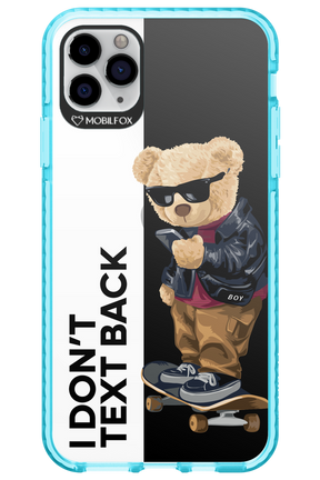 I Don’t Text Back - Apple iPhone 11 Pro Max