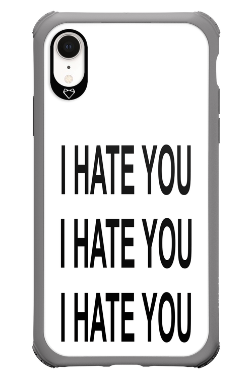 I HATE YOU 2.0 - Apple iPhone XR