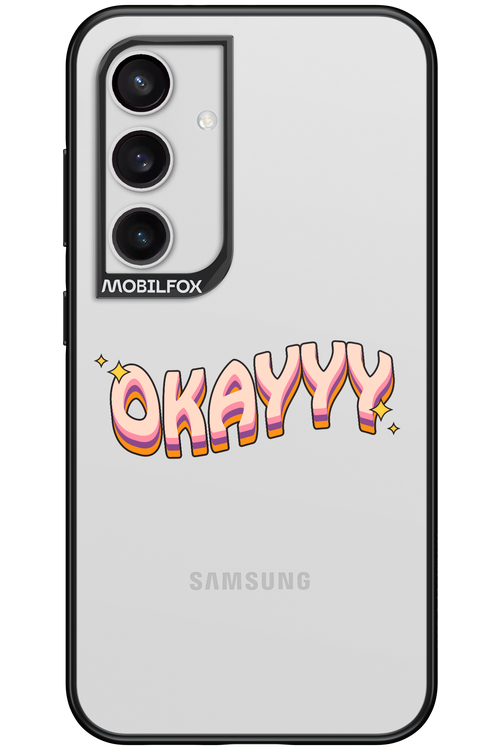 Okayyy - Samsung Galaxy S24