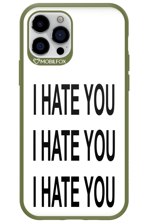 I HATE YOU 2.0 - Apple iPhone 12 Pro