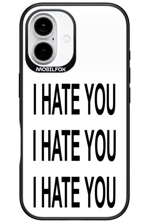 I HATE YOU 2.0 - Apple iPhone 16