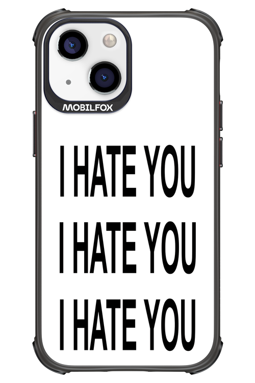 I HATE YOU 2.0 - Apple iPhone 13 Mini