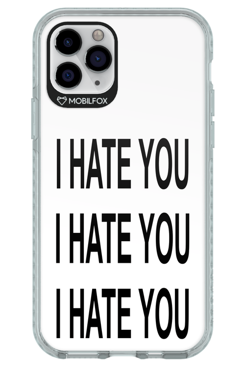 I HATE YOU 2.0 - Apple iPhone 11 Pro