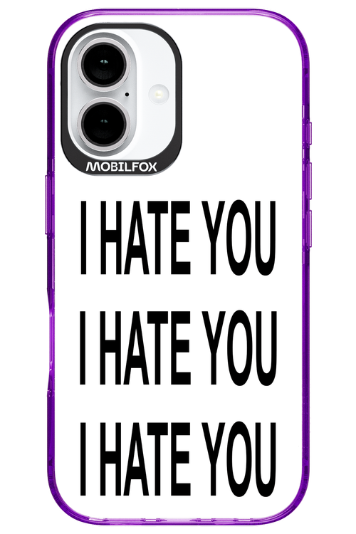 I HATE YOU 2.0 - Apple iPhone 16