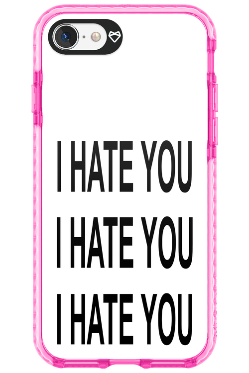 I HATE YOU 2.0 - Apple iPhone 8