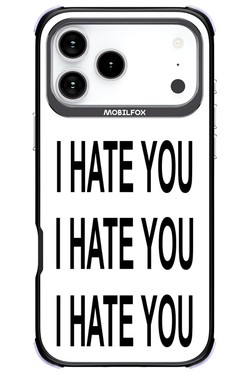 I HATE YOU 2.0 - Apple iPhone 17 Pro Max