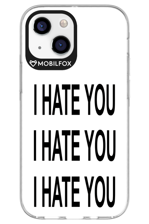 I HATE YOU 2.0 - Apple iPhone 13 Mini