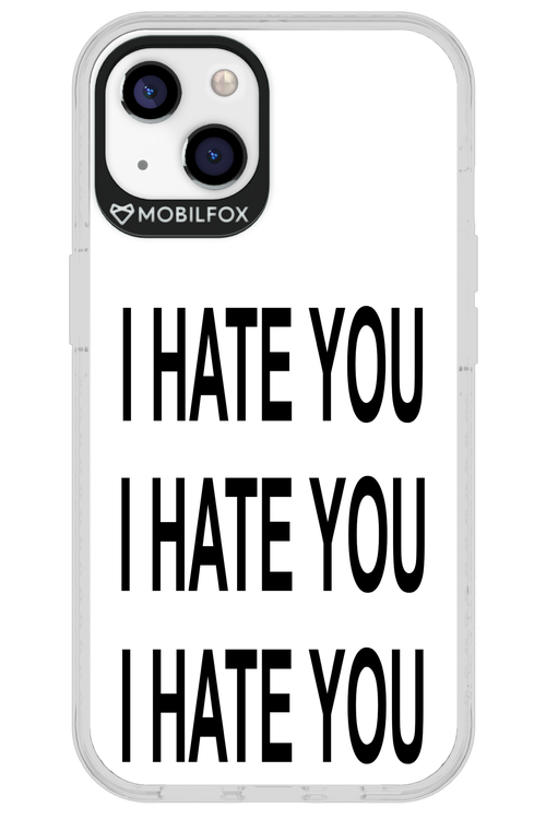 I HATE YOU 2.0 - Apple iPhone 13