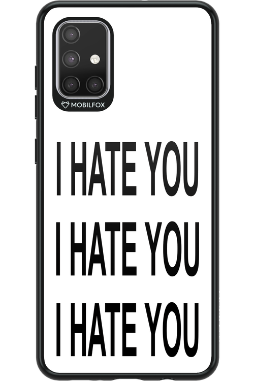 I HATE YOU 2.0 - Samsung Galaxy A71