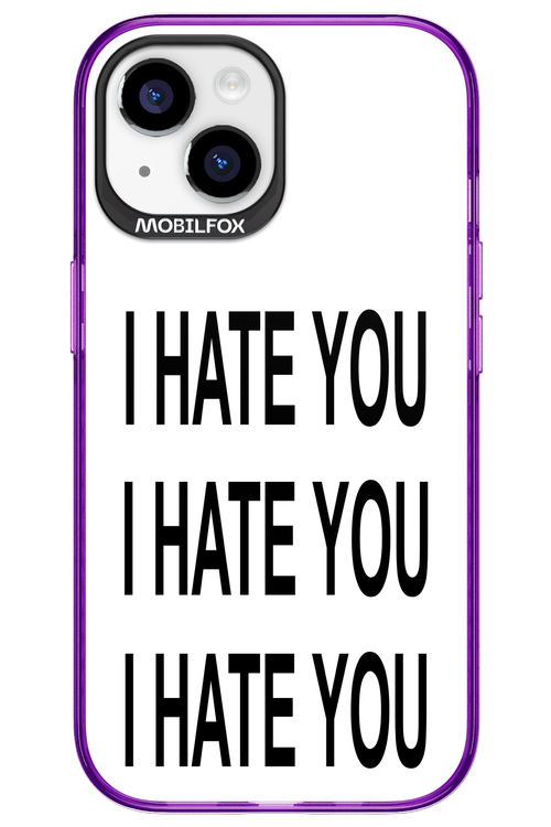 I HATE YOU 2.0 - Apple iPhone 15