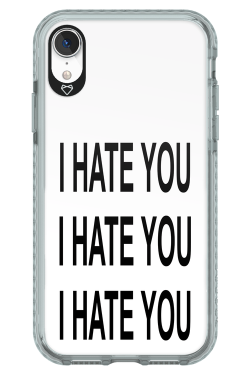 I HATE YOU 2.0 - Apple iPhone XR