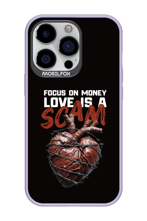 Focus on money, love is a scam - Apple iPhone 13 Pro