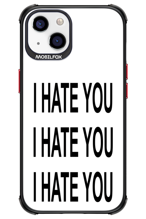 I HATE YOU 2.0 - Apple iPhone 13