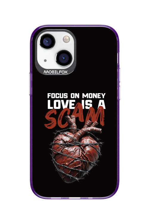 Focus on money, love is a scam 2.0 - Apple iPhone 13 Mini