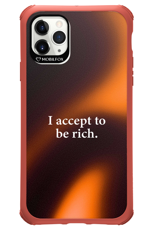 I accept to be rich - Apple iPhone 11 Pro Max