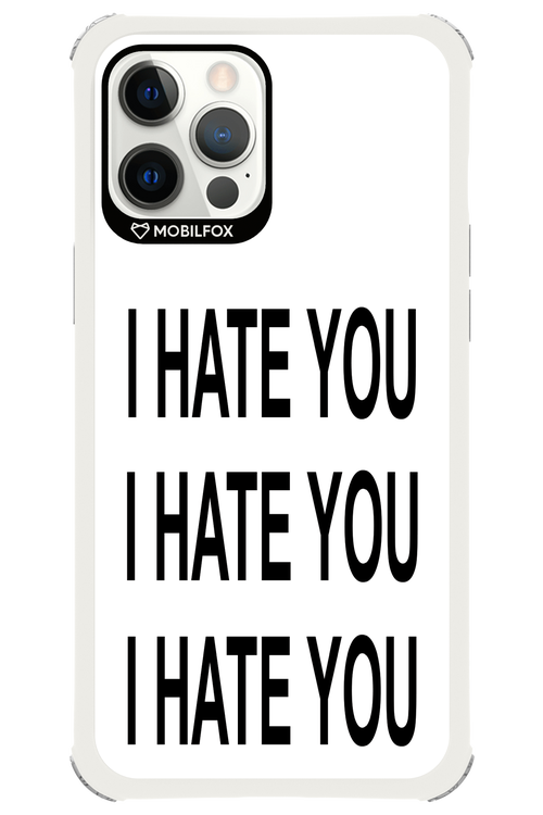 I HATE YOU 2.0 - Apple iPhone 12 Pro Max
