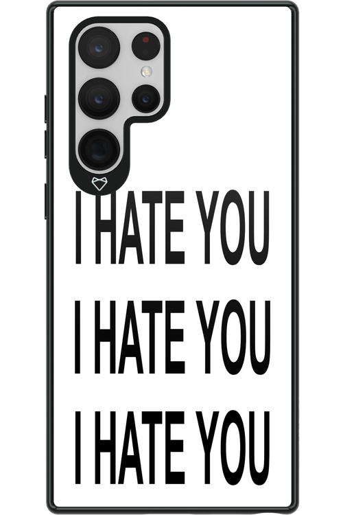 I HATE YOU 2.0 - Samsung Galaxy S22 Ultra