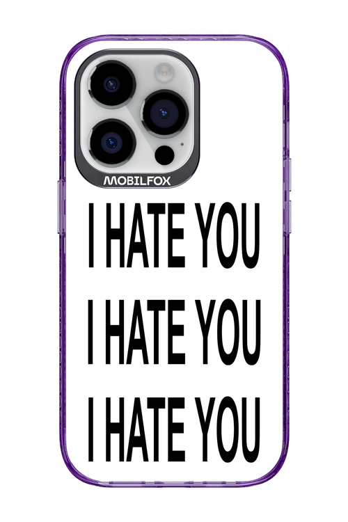 I HATE YOU 2.0 - Apple iPhone 14 Pro
