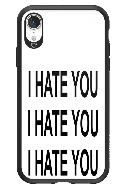 I HATE YOU 2.0 - Apple iPhone XR