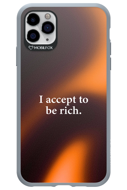 I accept to be rich - Apple iPhone 11 Pro Max