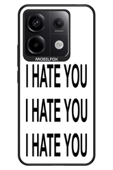 I HATE YOU 2.0 - Xiaomi Redmi Note 13 Pro 5G