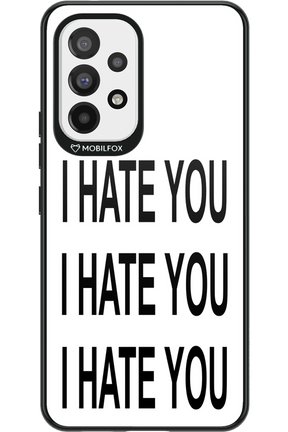 I HATE YOU 2.0 - Samsung Galaxy A53
