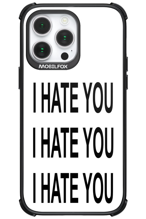 I HATE YOU 2.0 - Apple iPhone 14 Pro Max
