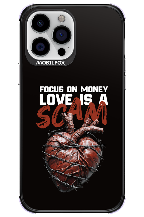 Focus on money, love is a scam - Apple iPhone 13 Pro Max