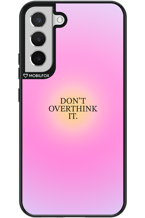 Don't Overthink It - Samsung Galaxy S22+