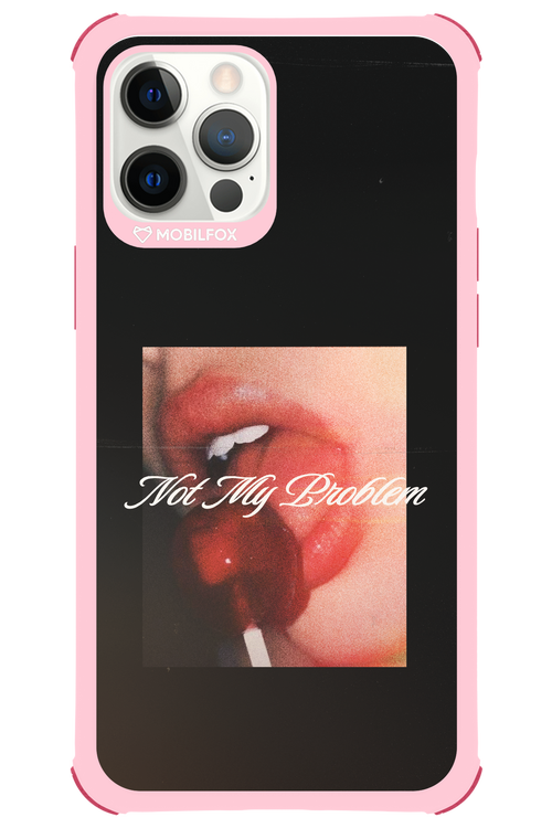 Not My Problem II 2.0 - Apple iPhone 12 Pro Max