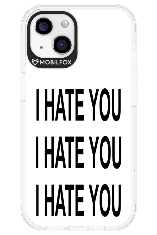 I HATE YOU 2.0 - Apple iPhone 13