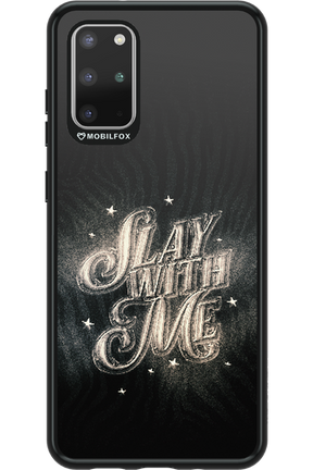 Slay with Me - Samsung Galaxy S20+