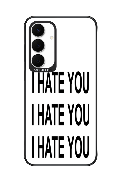 I HATE YOU 2.0 - Samsung S25 FE