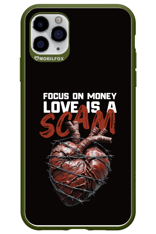 Focus on money, love is a scam - Apple iPhone 11 Pro Max