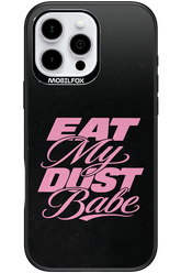Eat My Dust 2.0 - Apple iPhone 16 Pro Max