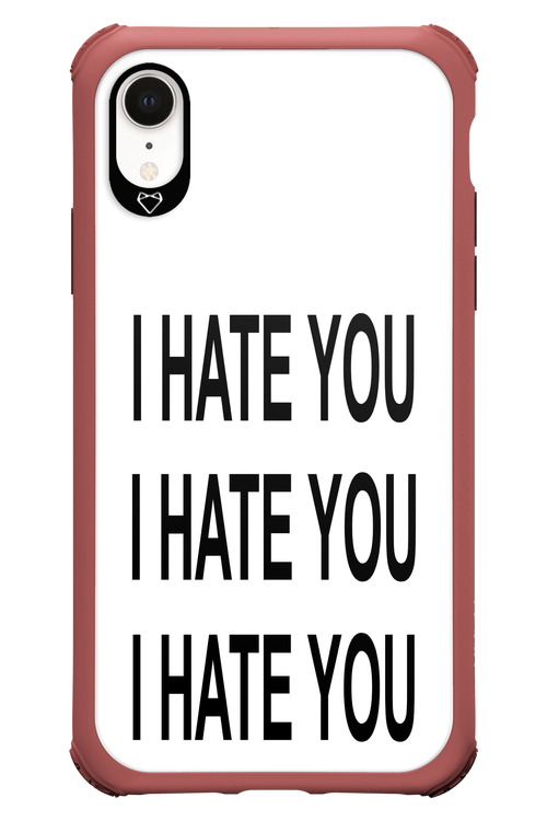 I HATE YOU 2.0 - Apple iPhone XR