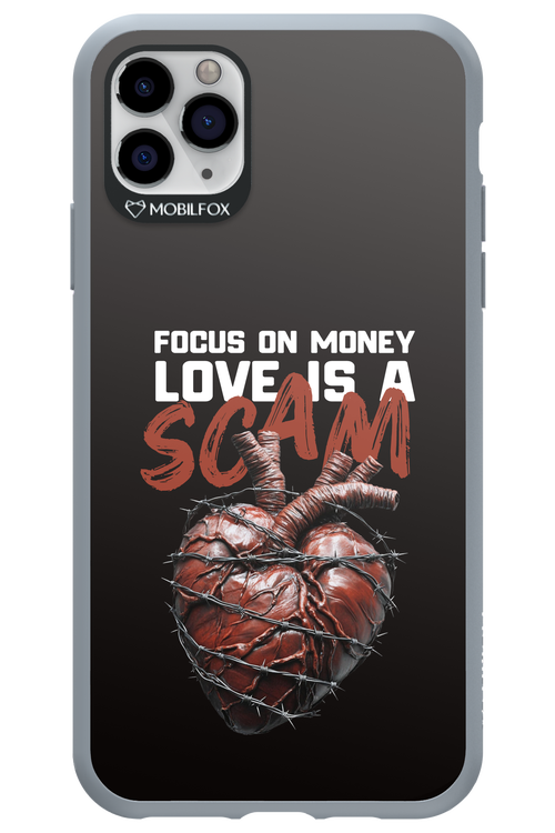 Focus on money, love is a scam - Apple iPhone 11 Pro Max