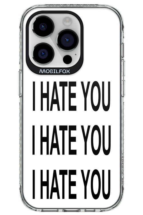 I HATE YOU 2.0 - Apple iPhone 14 Pro