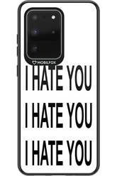 I HATE YOU 2.0 - Samsung Galaxy S20 Ultra 5G