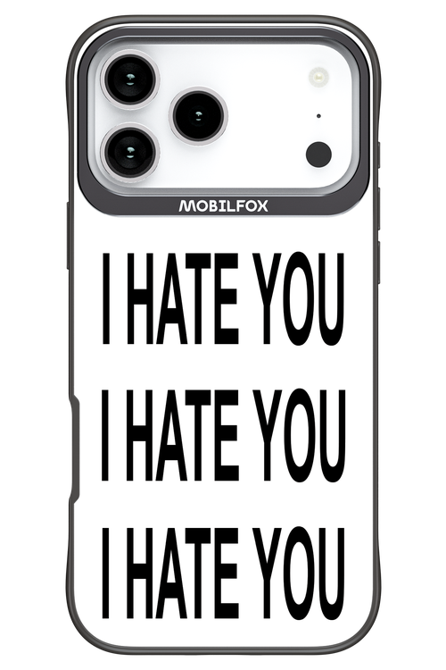 I HATE YOU 2.0 - Apple iPhone 17 Pro Max